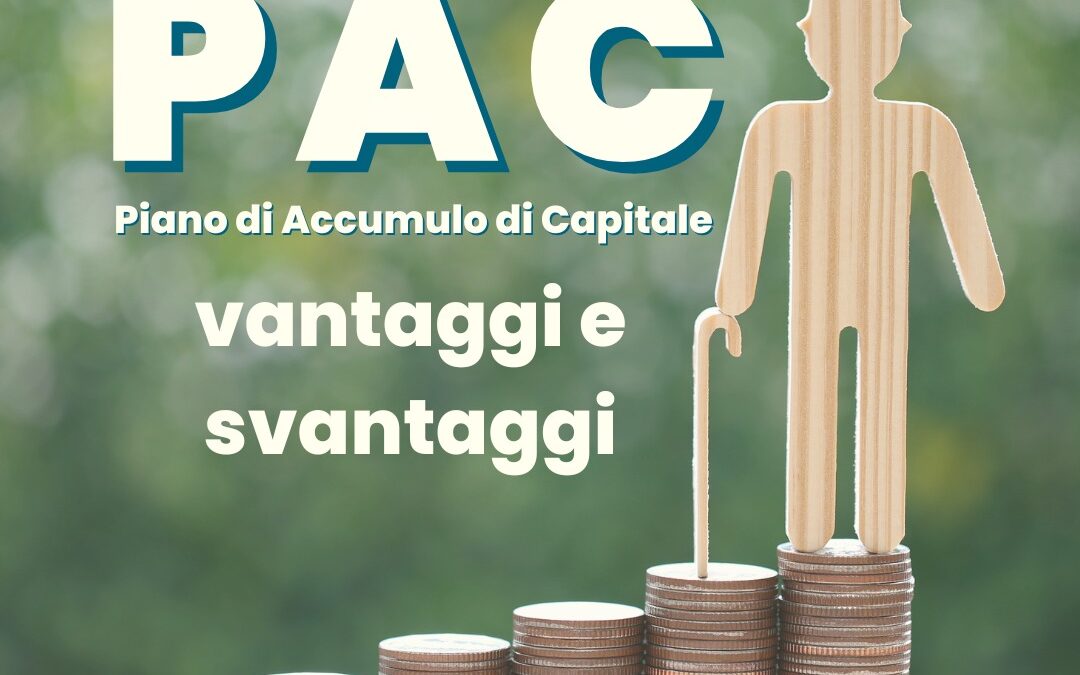Piani d’accumulo di capitale (PAC): vantaggi e svantaggi (Linda Leodari)