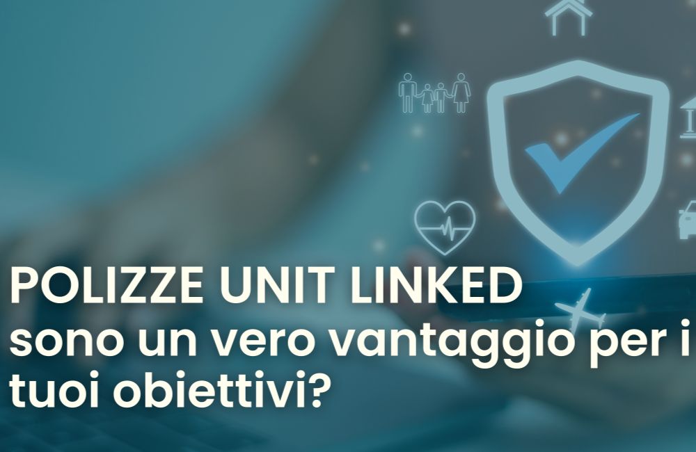 Polizza unit linked: cos'è e come funziona la garanzia caso morte