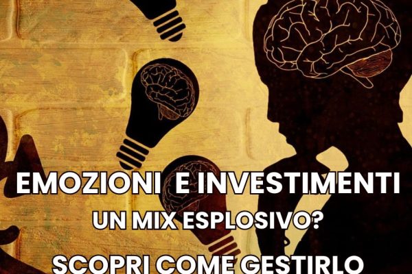 Quanto conta la psicologia nelle scelte per i nostri investimenti? Come possiamo fare delle scelte consapevoli e vivere serenamente il rapporto con i nostri soldi senza subire gli eventi nei mercati finanziari?
