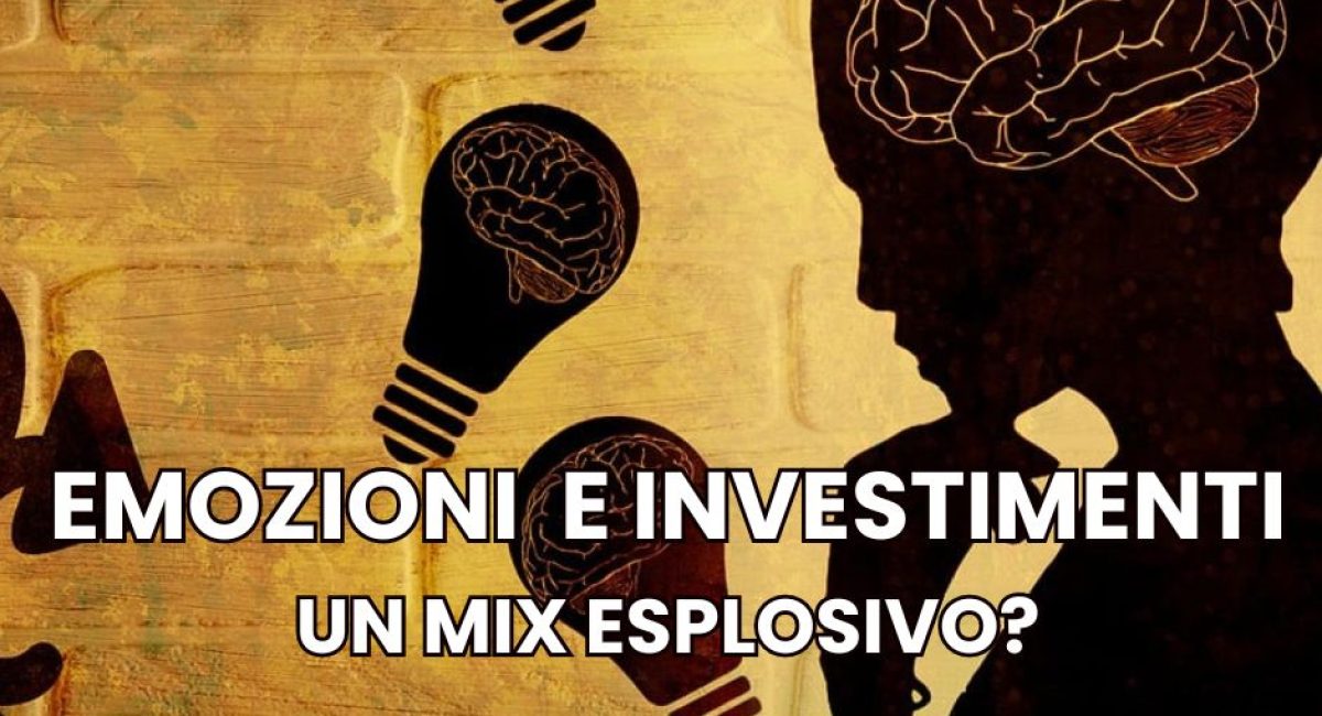 Quanto conta la psicologia nelle scelte per i nostri investimenti? Come possiamo fare delle scelte consapevoli e vivere serenamente il rapporto con i nostri soldi senza subire gli eventi nei mercati finanziari?