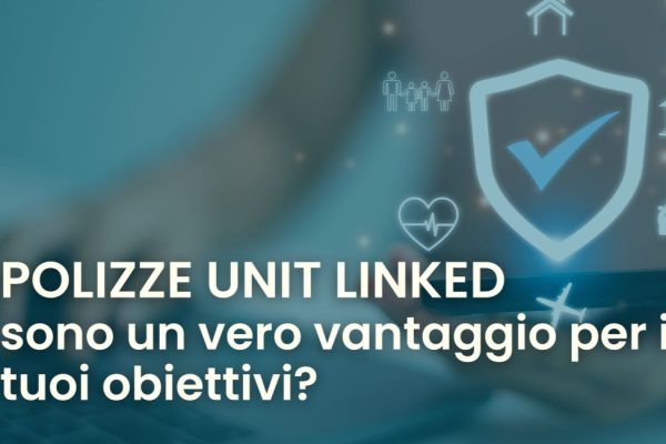 Polizza unit linked: cos'è e come funziona la garanzia caso morte