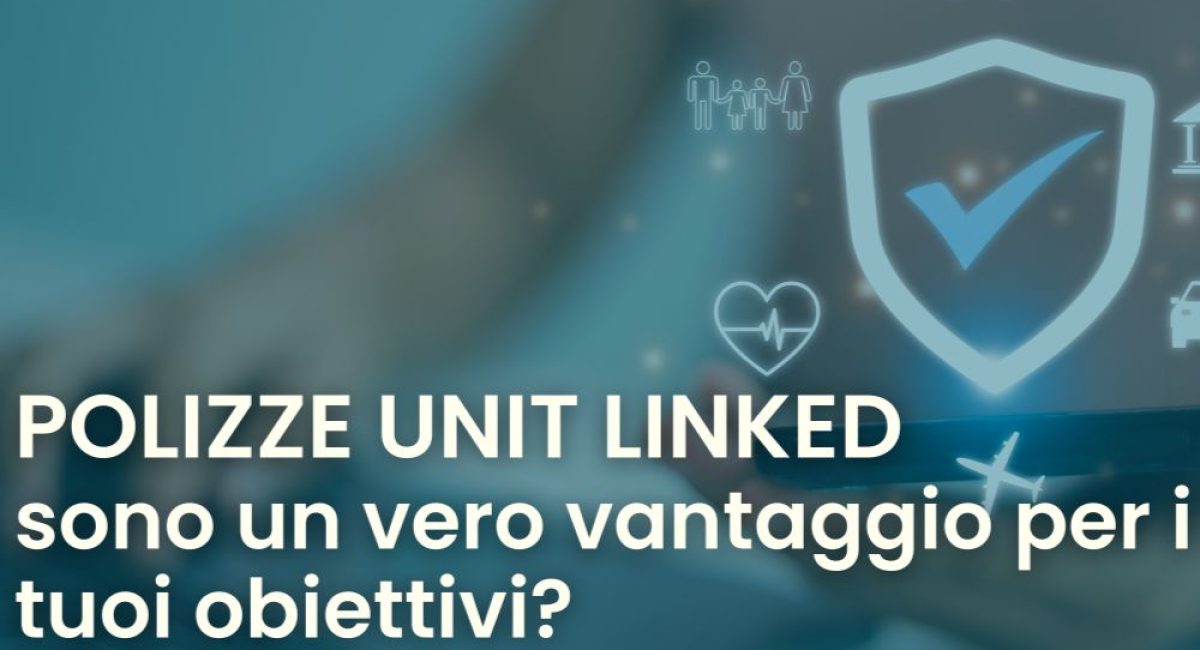 Polizza unit linked: cos'è e come funziona la garanzia caso morte